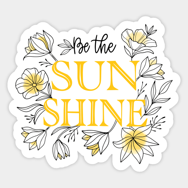 Be The Sun Shine | Positive Thoughts Sticker by edwardecho